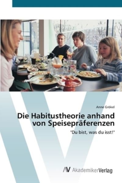 Cover for Grökel · Die Habitustheorie anhand von Sp (Buch) (2012)