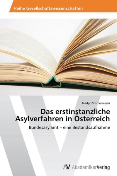 Cover for Nadja Zimmermann · Das Erstinstanzliche Asylverfahren in Österreich (Paperback Book) [German edition] (2014)