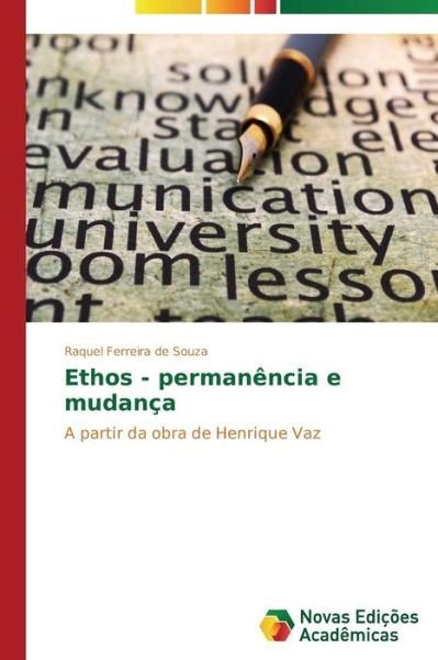 Cover for Raquel Ferreira De Souza · Ethos - Permanência E Mudança: a Partir Da Obra De Henrique Vaz (Pocketbok) [Portuguese edition] (2014)