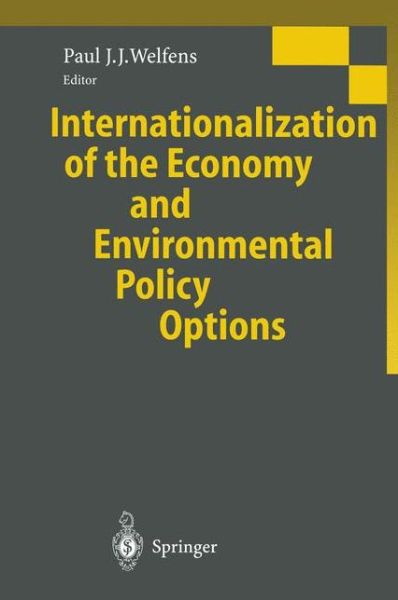 Cover for Paul J J Welfens · Internationalization of the Economy and Environmental Policy Options (Paperback Book) [Softcover reprint of hardcover 1st ed. 2001 edition] (2010)