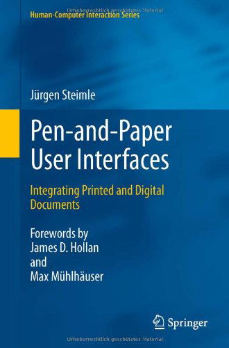 Cover for Jurgen Steimle · Pen-and-Paper User Interfaces: Integrating Printed and Digital Documents - Human-Computer Interaction Series (Hardcover Book) (2012)