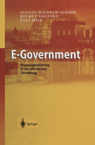 Cover for August-Wilhelm Scheer · E-Government: Prozessoptimierung in Der OEffentlichen Verwaltung (Paperback Book) [Softcover Reprint of the Original 1st 2003 edition] (2012)