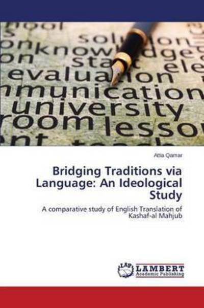 Cover for Qamar Attia · Bridging Traditions Via Language: an Ideological Study (Taschenbuch) (2015)