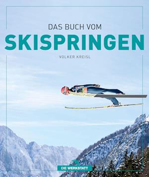 Cover for Volker Kreisl · Das Buch vom Skispringen (Hardcover Book) (2021)