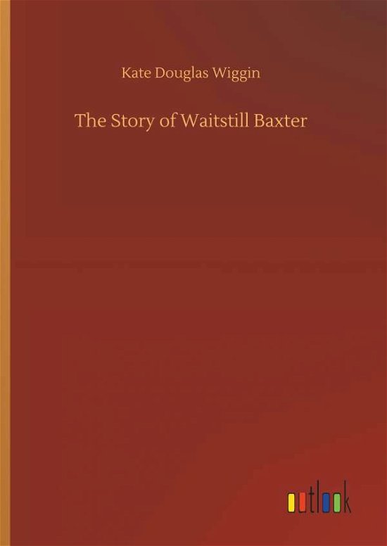 Cover for Wiggin · The Story of Waitstill Baxter (Book) (2018)