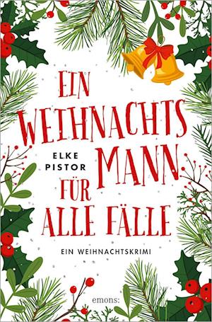 Ein Weihnachtsmann Für Alle Fälle - Elke Pistor - Books -  - 9783740816759 - 