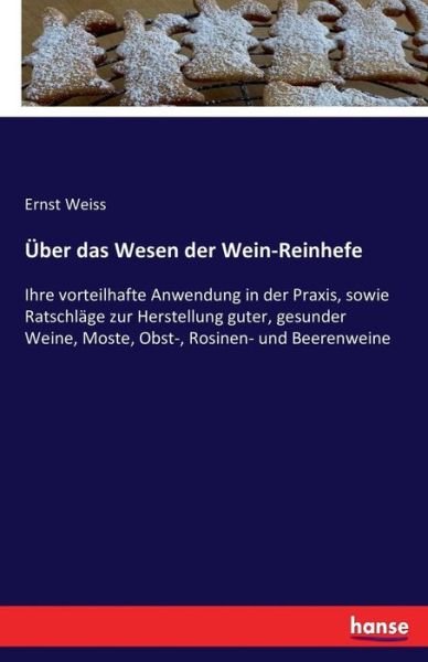 Über das Wesen der Wein-Reinhefe - Weiss - Libros -  - 9783741187759 - 5 de julio de 2016