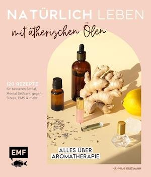 Cover for Hannah Krutmann · Natürlich leben mit ätherischen Ölen (Inbunden Bok) (2022)