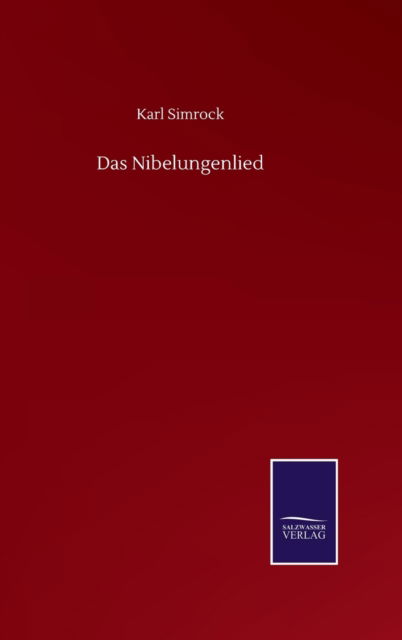 Das Nibelungenlied - Karl Simrock - Books - Salzwasser-Verlag Gmbh - 9783752514759 - September 19, 2020