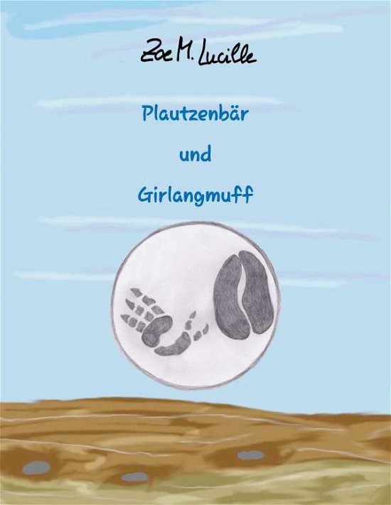 Cover for Lucille · Plautzenbär und Girlangmuff (N/A)