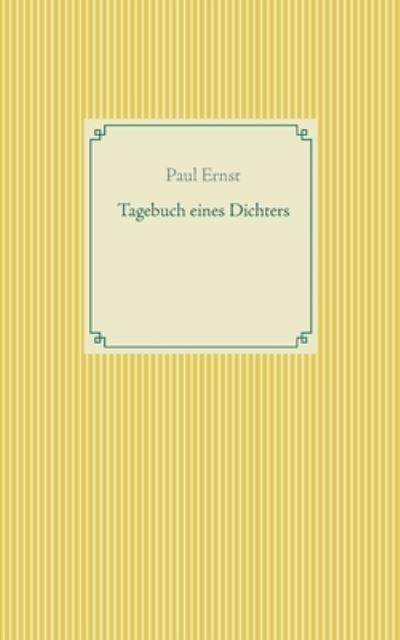 Cover for Paul Ernst · Tagebuch eines Dichters (Taschenbuch) (2021)