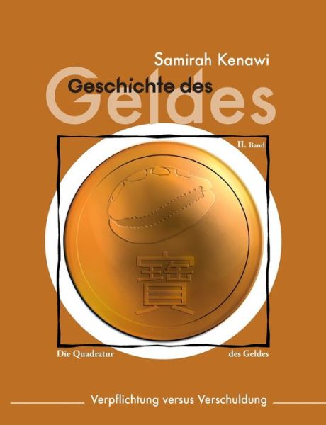 Cover for Samirah Kenawi · Geschichte des Geldes: Verpflichtung versus Verschuldung (Paperback Book) (2021)