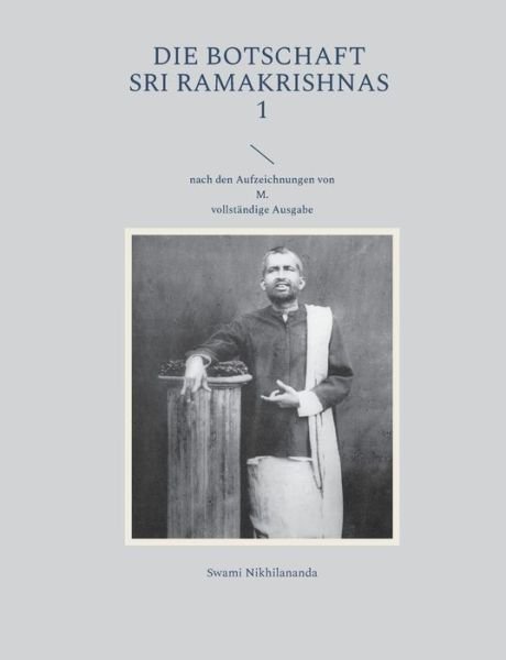 Cover for Swami Nikhilananda · Die Botschaft Sri Ramakrishnas 1 (Paperback Bog) (2021)