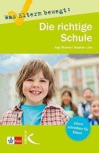 Cover for Michels · Was Eltern bewegt:Die richtige (Bok)