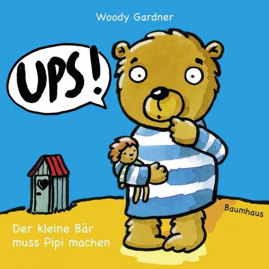 Cover for Gardner · Ups! Der kleine Bär muss Pipi m (Buch)