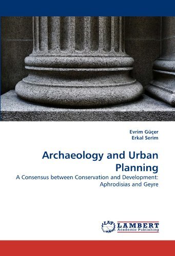 Cover for Erkal Serim · Archaeology and Urban Planning: a Consensus Between Conservation and Development: Aphrodisias and Geyre (Paperback Book) (2011)