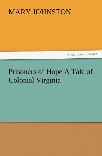 Cover for Mary Johnston · Prisoners of Hope a Tale of Colonial Virginia (Tredition Classics) (Paperback Book) (2012)
