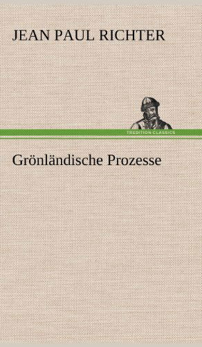 Cover for Jean Paul Richter · Gronlandische Prozesse (Hardcover Book) [German edition] (2012)