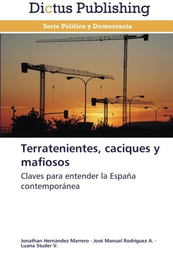 Cover for Luana Studer V. · Terratenientes, Caciques Y Mafiosos: Claves Para Entender La España Contemporánea (Paperback Book) [Spanish edition] (2013)
