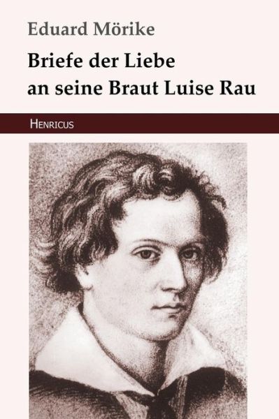 Briefe Der Liebe an Seine Braut Luise Rau - M - Kirjat - Henricus - 9783847823759 - torstai 6. joulukuuta 2018