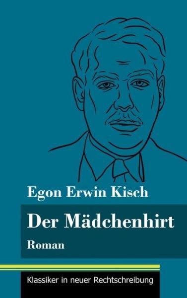 Cover for Egon Erwin Kisch · Der Madchenhirt (Hardcover Book) (2021)