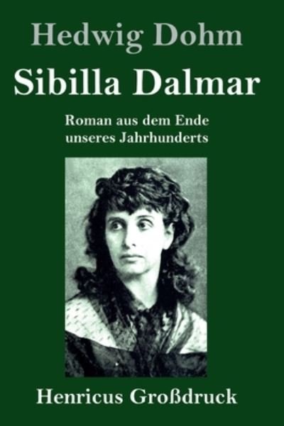 Cover for Hedwig Dohm · Sibilla Dalmar (Grossdruck) (Hardcover bog) (2021)