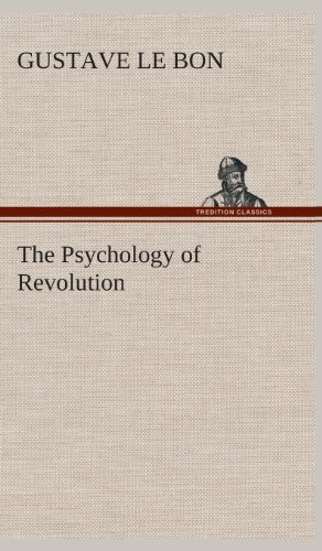 Cover for Gustave Lebon · The Psychology of Revolution (Hardcover Book) (2013)