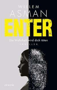 Cover for Willem Asman · Enter. Die Wahrheit Wird Dich TÃ¶ten (Book)