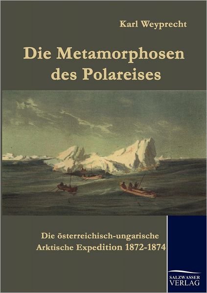 Cover for Karl Weyprecht · Die Metamorphosen des Polareises (Paperback Book) [German edition] (2010)