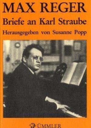 Cover for M. Reger · Briefe an Karl Straube (Buch)