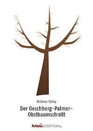 Cover for Rickmer Stoph · Der Oeschberg-Palmer-Obstbaumschnitt (Map) (2013)