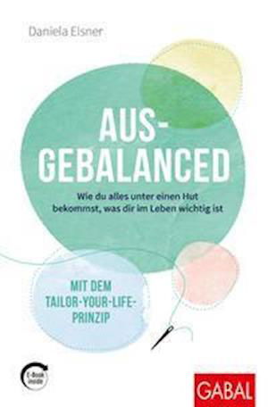 Ausgebalanced - Daniela Elsner - Książki - GABAL Verlag GmbH - 9783967390759 - 24 sierpnia 2021