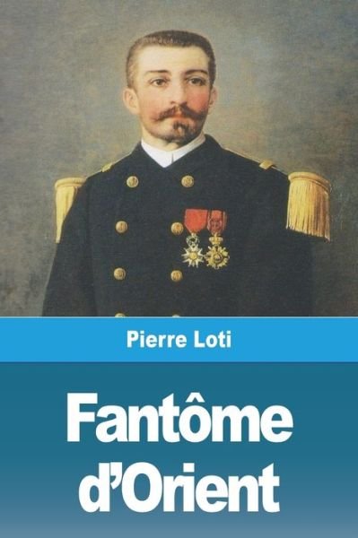 Cover for Pierre Loti · Fantôme d'Orient (Paperback Bog) (2022)