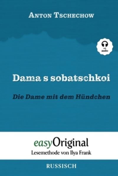 Cover for Anton Tschechow · Dama s sobatschkoi / Die Dame mit dem Hundchen (mit Audio): Ungekurzte Originaltext - Russisch durch Spass am Lesen lernen und perfektionieren - Lesemethode Von Ilya Frank - Russisch (Paperback Bog) (2021)