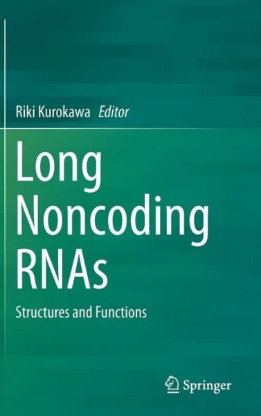 Riki Kurokawa · Long Noncoding RNAs: Structures and Functions (Hardcover bog) [2015 edition] (2015)