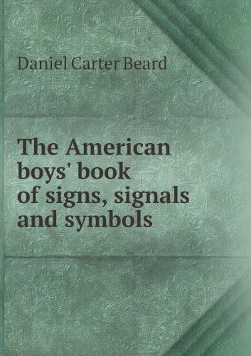 Cover for Daniel Carter Beard · The American Boys' Book of Signs, Signals and Symbols (Paperback Book) (2013)