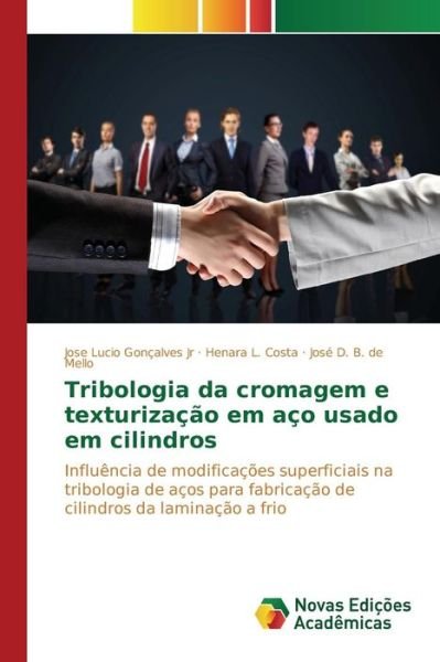 Cover for Goncalves Jr Jose Lucio · Tribologia Da Cromagem E Texturizacao Em Aco Usado Em Cilindros (Taschenbuch) (2015)
