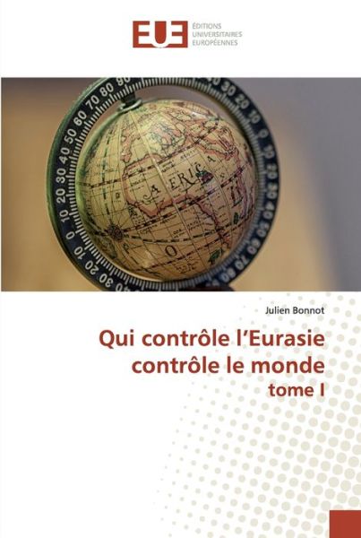 Cover for Bonnot · Qui contrôle l'Eurasie contrôle (Book) (2020)