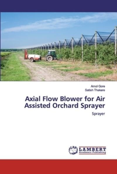 Cover for Amol Gore · Axial Flow Blower for Air Assisted Orchard Sprayer (Pocketbok) (2019)