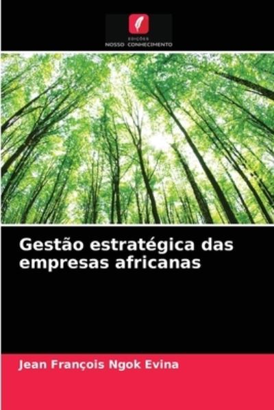 Cover for Jean Francois Ngok Evina · Gestao estrategica das empresas africanas (Paperback Book) (2021)