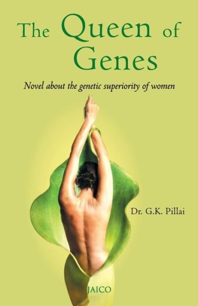 Cover for Dr G K Pillai · The Queen of Genes (Pocketbok) (2015)