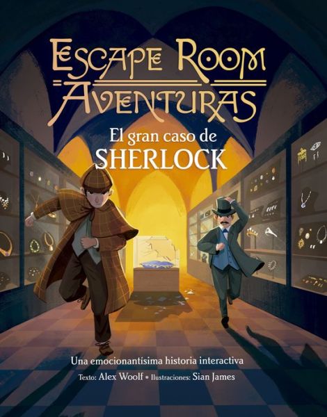 Cover for Woolf, Alex / James, Sian · Escape Room Aventuras. El Gran Caso De Sherlock (Book) (2024)