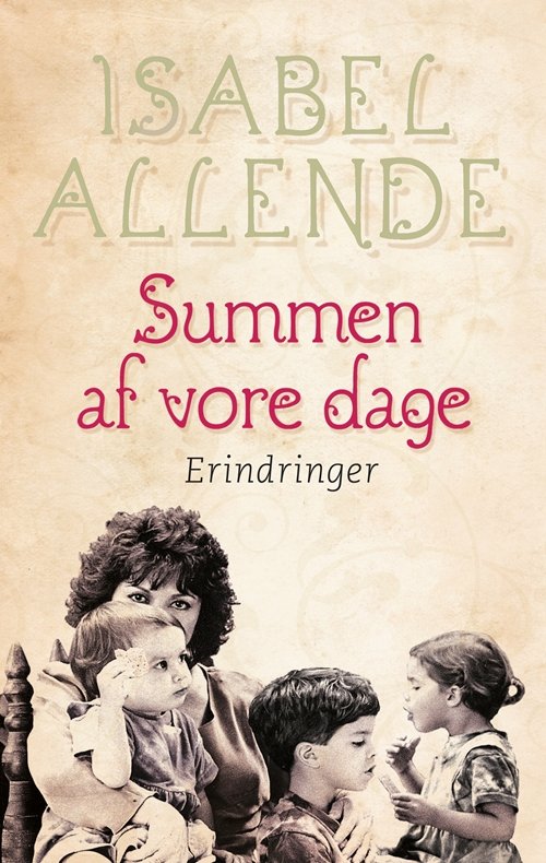 Cover for Isabel Allende · Summen af vore dage (Sewn Spine Book) [1st edition] (2008)