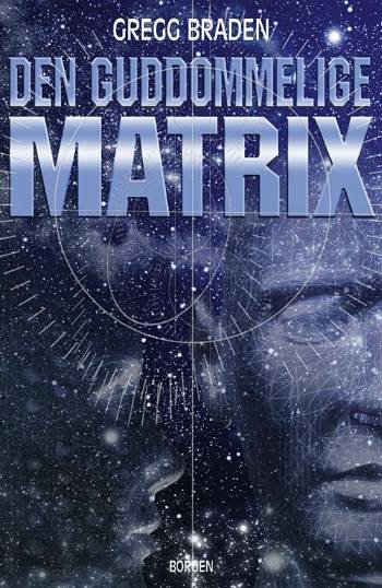 Cover for Gregg Braden · Den guddommelige matrix (Sewn Spine Book) [1. Painos] (2007)