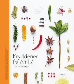 Krydderier fra A til Z - Carl Th. Pedersen - Bøger - Turbine - 9788740671759 - 24. august 2021