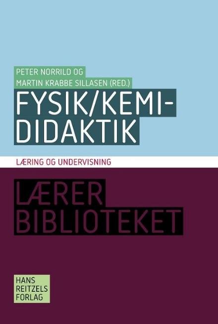 Cover for Peter Norrild; Erik Jørgensen; Martin Krabbe Sillasen; Helle Houkjær; Lars Henrik Jørgensen; Jens Hviid; Christina Frausing Binau · Fysik / kemididaktik (Book) [1e uitgave] (2017)