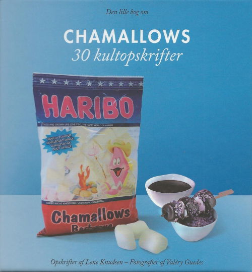 Den lille bog om Chamallows - 30 kultopskrifter - Lene Knudsen - Books - Legind - 9788770777759 - December 14, 2012