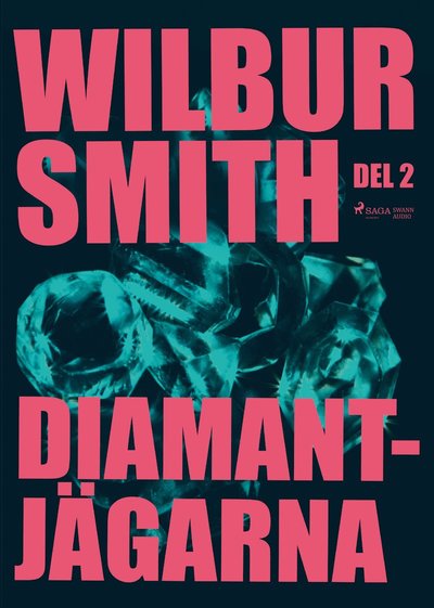 Cover for Wilbur Smith · Diamantjägarna. Del 2 (CD) (2017)