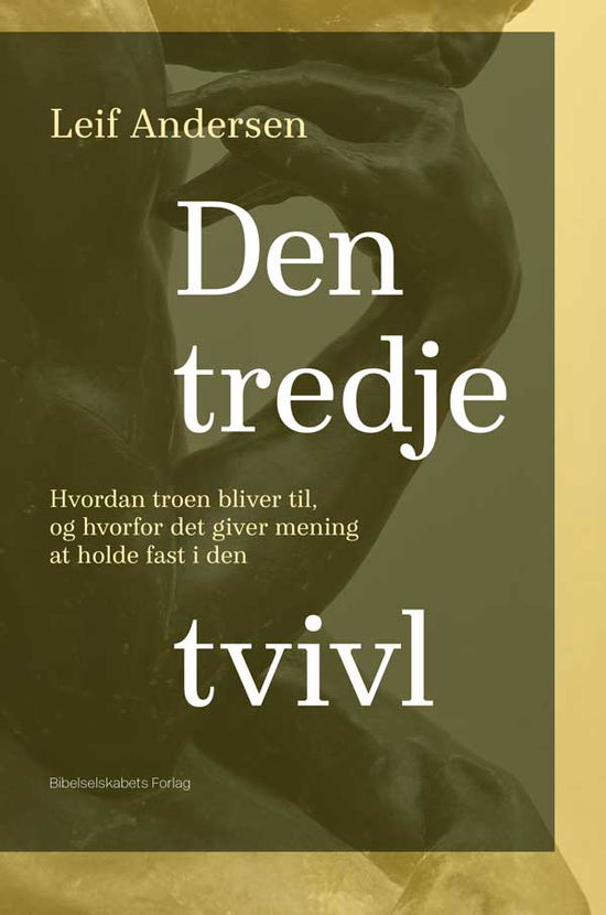 Den tredje tvivl - Leif Andersen - Bøger - Bibelselskabet - 9788772322759 - 1. juni 2023