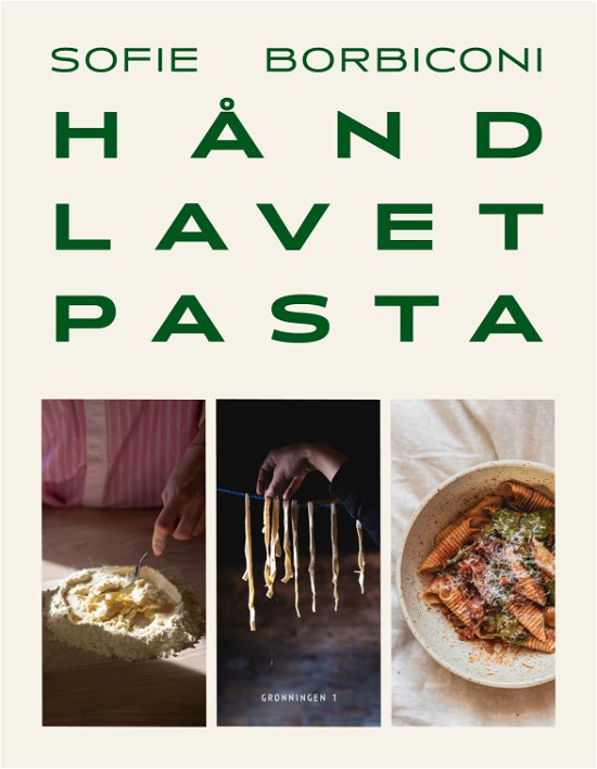 Håndlavet pasta - Sofie Borbiconi - Kirjat - Grønningen 1 - 9788773396759 - maanantai 25. maaliskuuta 2024